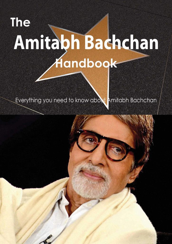 The Amitabh Bachchan Handbook - Everything you need to know about Amitabh Bachchan