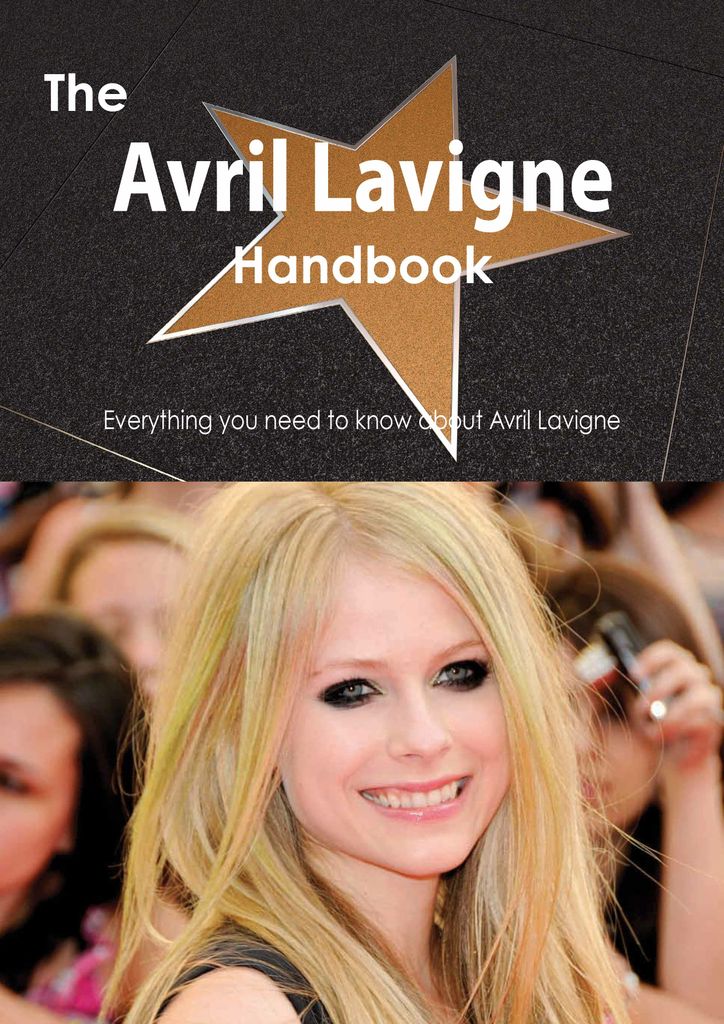 The Avril Lavigne Handbook - Everything you need to know about Avril Lavigne