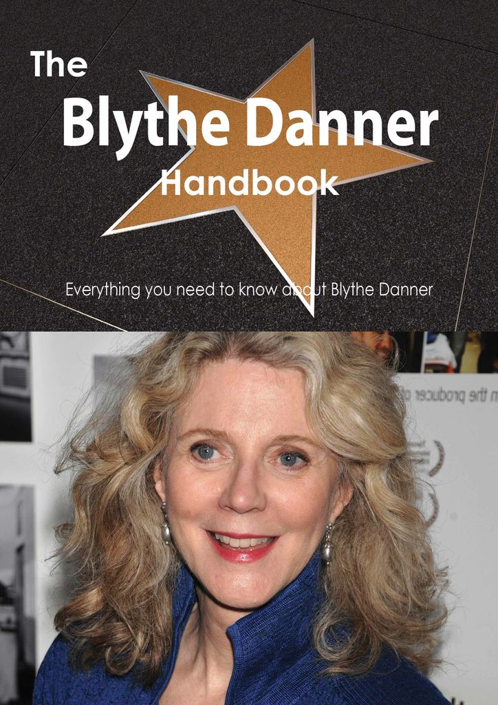 The Blythe Danner Handbook - Everything you need to know about Blythe Danner