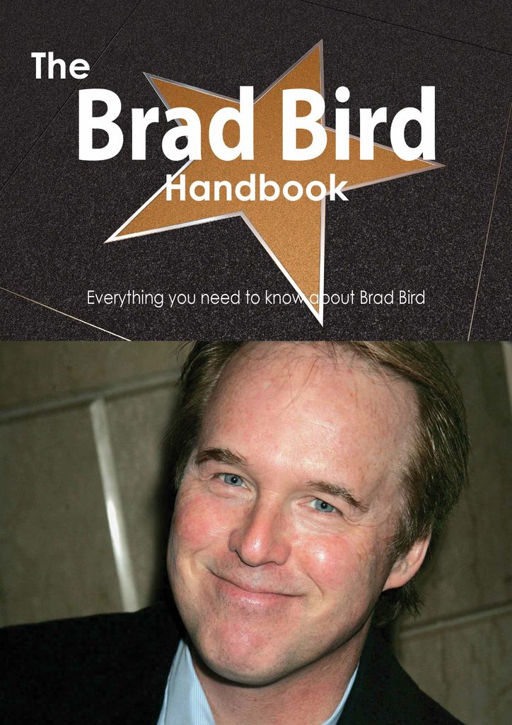 The Brad Bird Handbook - Everything you need to know about Brad Bird