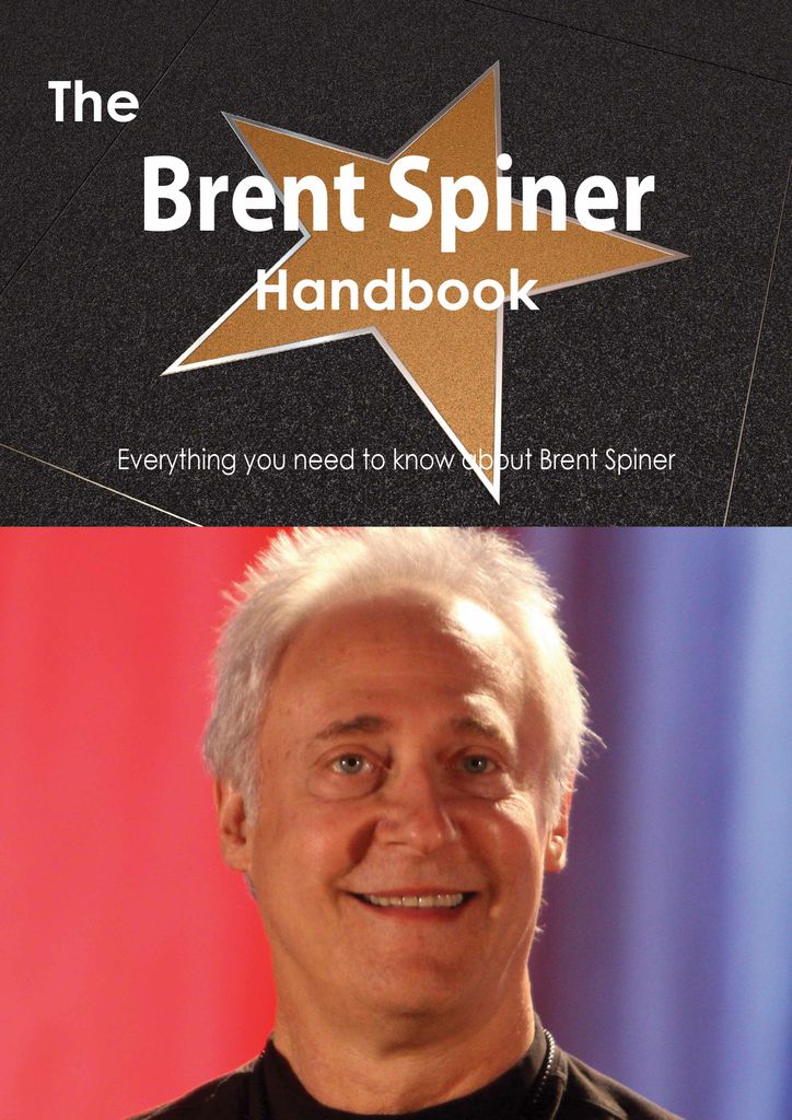 The Brent Spiner Handbook - Everything you need to know about Brent Spiner