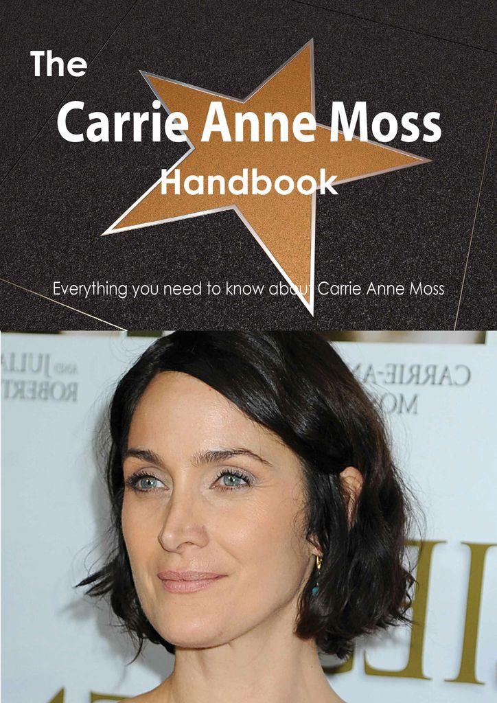 The Carrie Anne Moss Handbook - Everything you need to know about Carrie Anne Moss