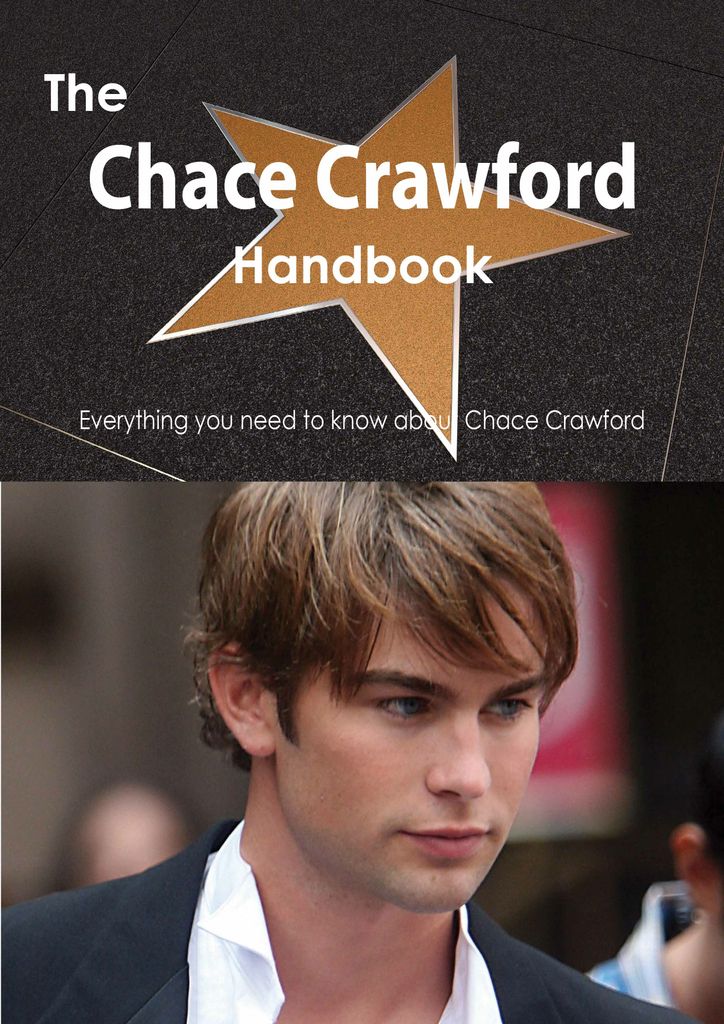 The Chace Crawford Handbook - Everything you need to know about Chace Crawford