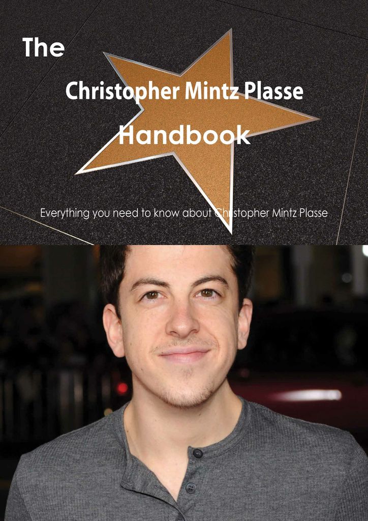 The Christopher Mintz Plasse Handbook - Everything you need to know about Christopher Mintz Plasse