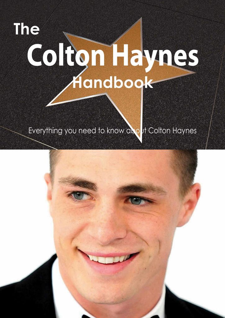 The Colton Haynes Handbook - Everything you need to know about Colton Haynes