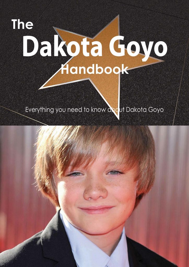 The Dakota Goyo Handbook - Everything you need to know about Dakota Goyo