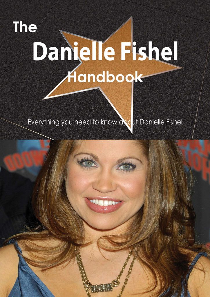 The Danielle Fishel Handbook - Everything you need to know about Danielle Fishel