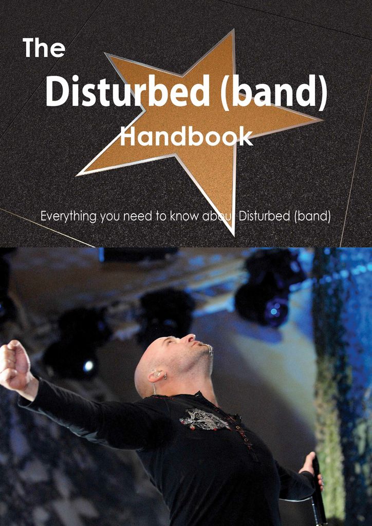 The Disturbed (band) Handbook - Everything you need to know about Disturbed (band)