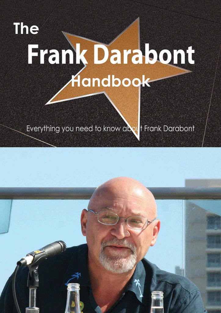 The Frank Darabont Handbook - Everything you need to know about Frank Darabont