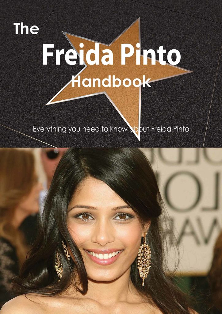 The Freida Pinto Handbook - Everything you need to know about Freida Pinto