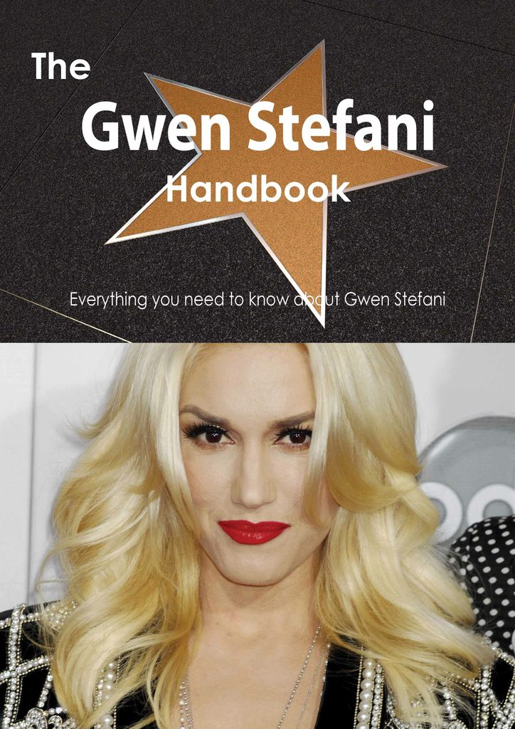 The Gwen Stefani Handbook - Everything you need to know about Gwen Stefani