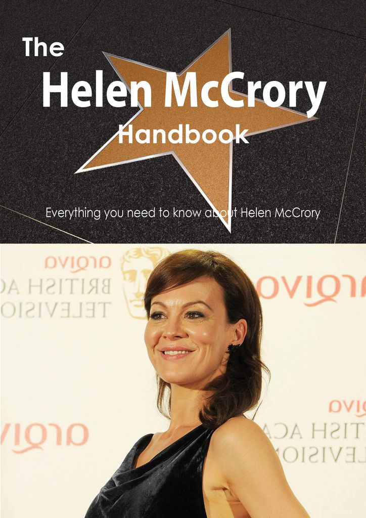 The Helen McCrory Handbook - Everything you need to know about Helen McCrory