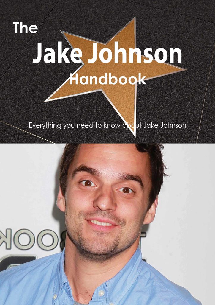 The Jake Johnson Handbook - Everything you need to know about Jake Johnson