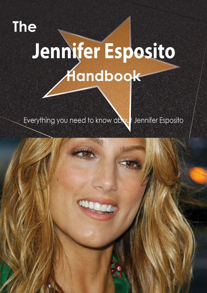 The Jennifer Esposito Handbook - Everything you need to know about Jennifer Esposito