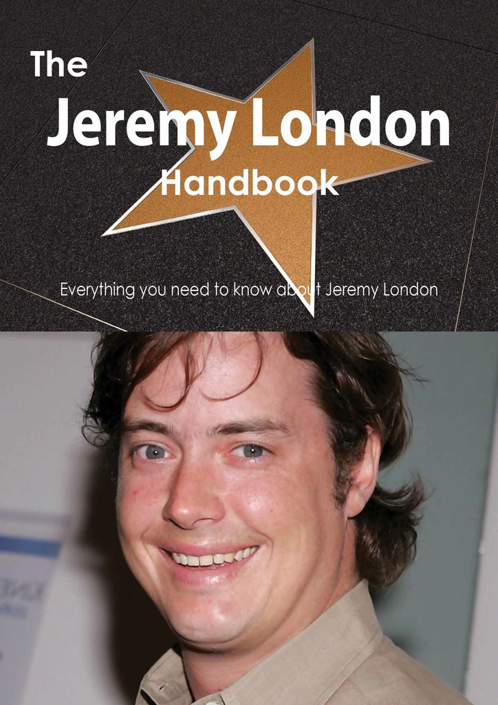 The Jeremy London Handbook - Everything you need to know about Jeremy London