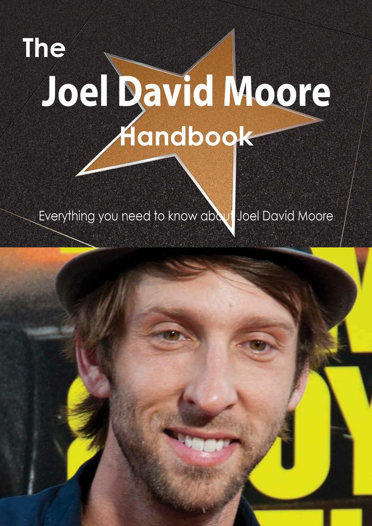 The Joel David Moore Handbook - Everything you need to know about Joel David Moore