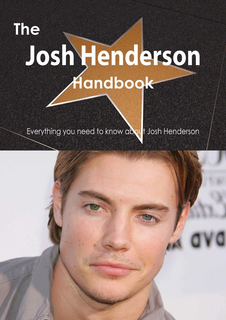 The Josh Henderson Handbook - Everything you need to know about Josh Henderson