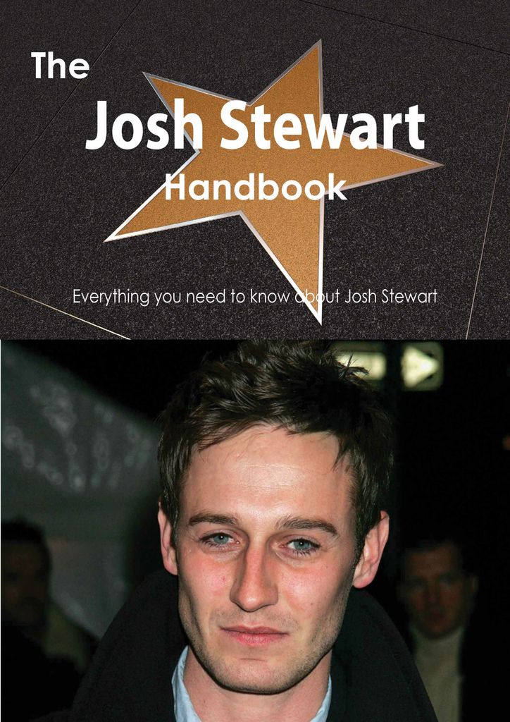 The Josh Stewart Handbook - Everything you need to know about Josh Stewart