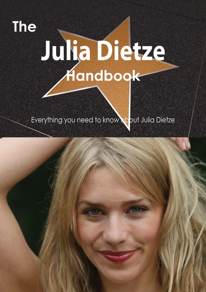 The Julia Dietze Handbook - Everything you need to know about Julia Dietze