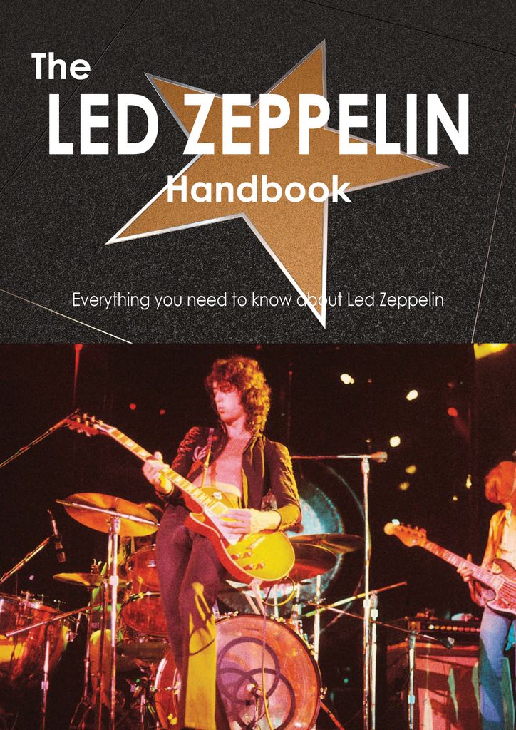 The Led Zeppelin Handbook - Everything you need to know about Led Zeppelin