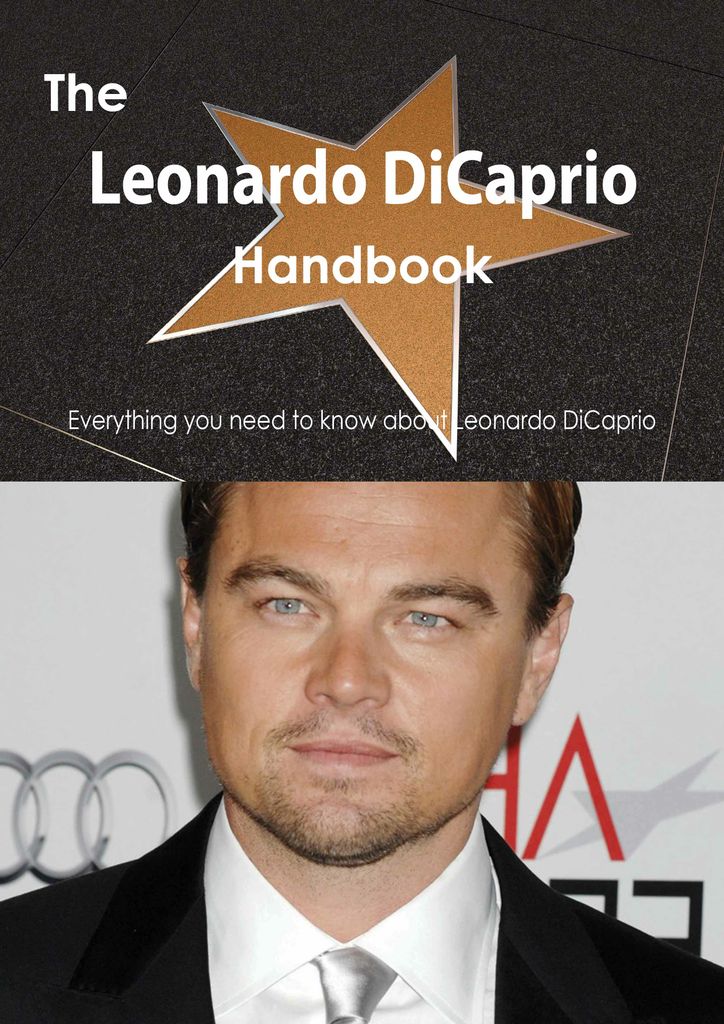 The Leonardo DiCaprio Handbook - Everything you need to know about Leonardo DiCaprio