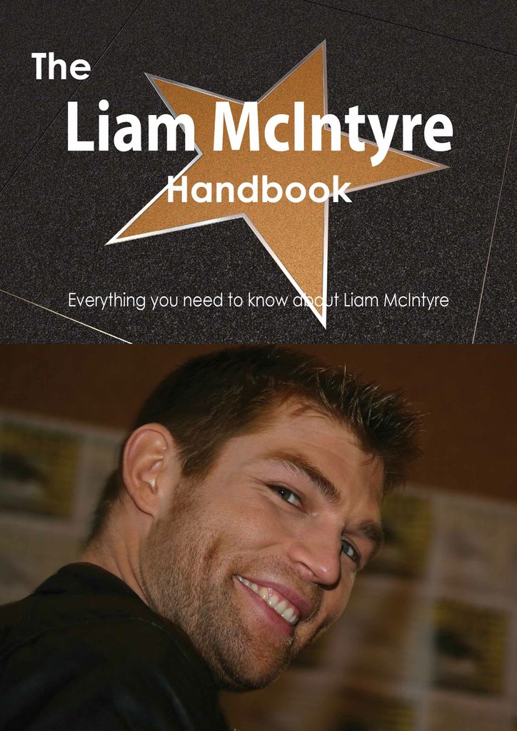 The Liam McIntyre Handbook - Everything you need to know about Liam McIntyre