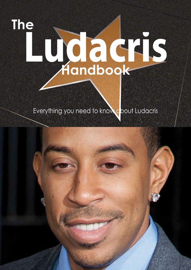 The Ludacris Handbook - Everything you need to know about Ludacris