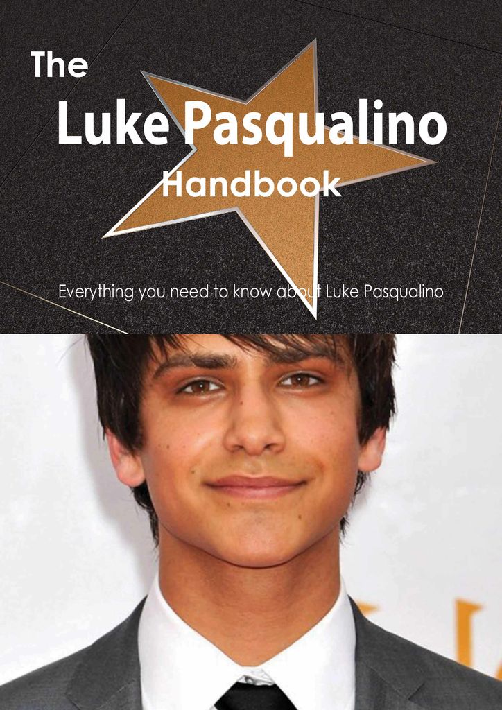 The Luke Pasqualino Handbook - Everything you need to know about Luke Pasqualino