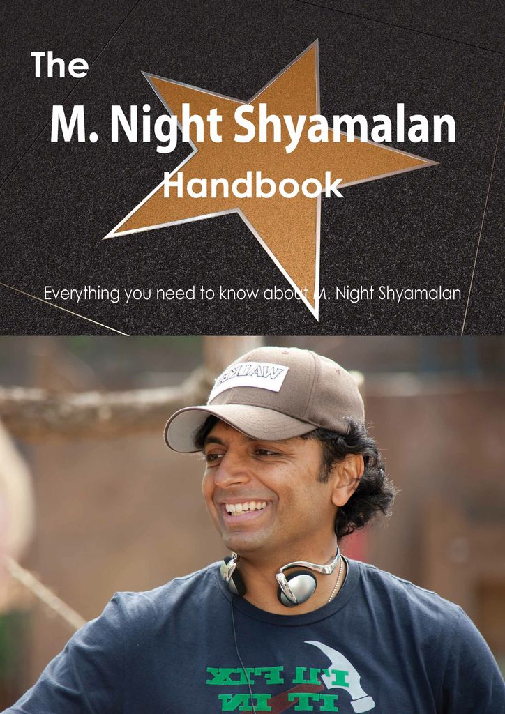 The M. Night Shyamalan Handbook - Everything you need to know about M. Night Shyamalan