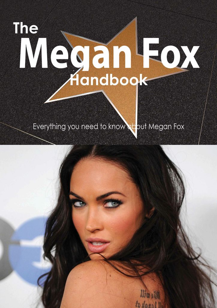 The Megan Fox Handbook - Everything you need to know about Megan Fox