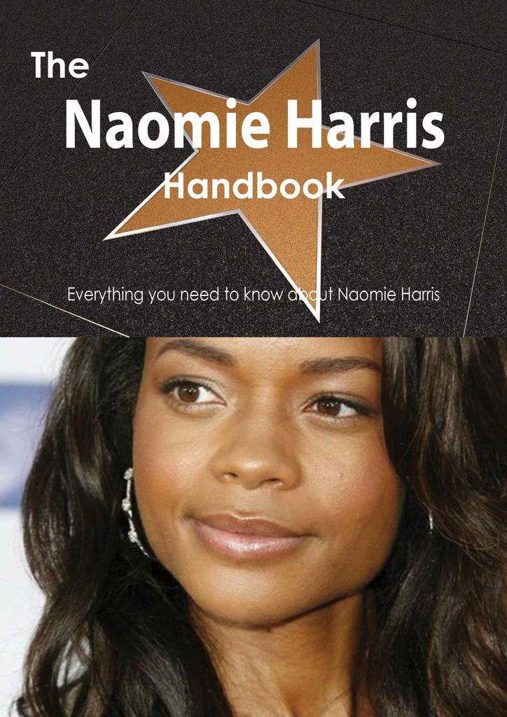 The Naomie Harris Handbook - Everything you need to know about Naomie Harris