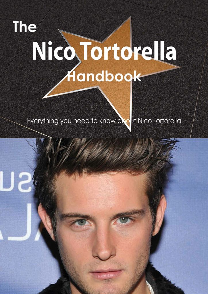 The Nico Tortorella Handbook - Everything you need to know about Nico Tortorella