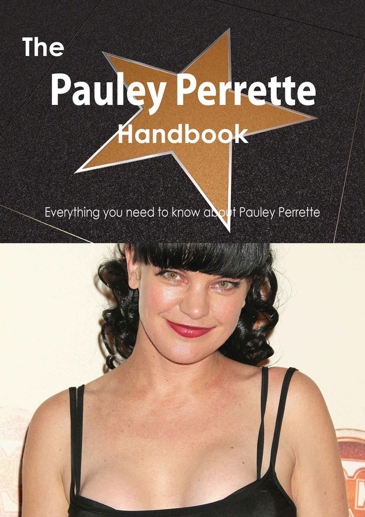 The Pauley Perrette Handbook - Everything you need to know about Pauley Perrette