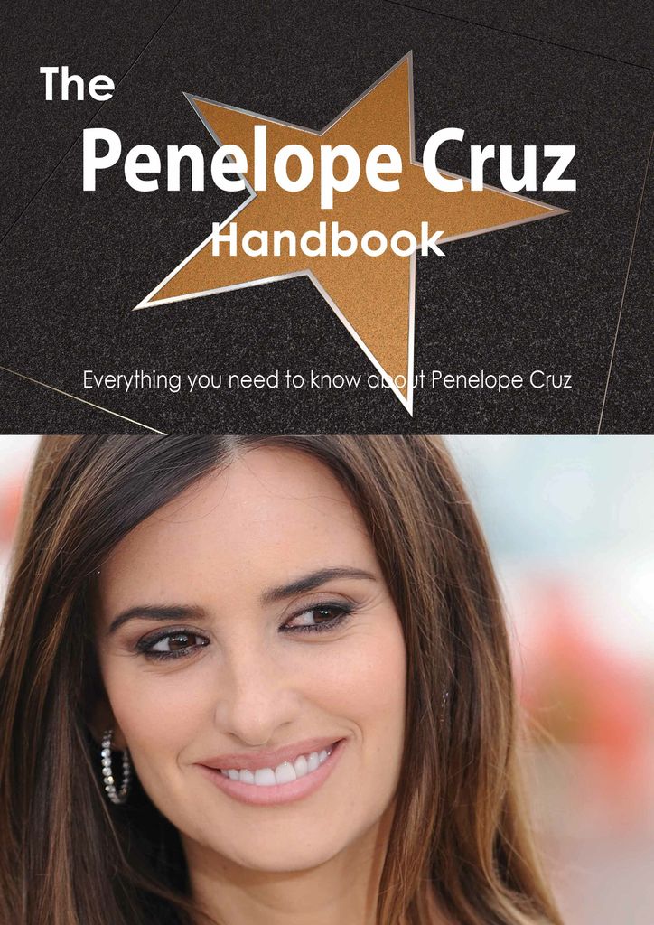 The Penelope Cruz Handbook - Everything you need to know about Penelope Cruz