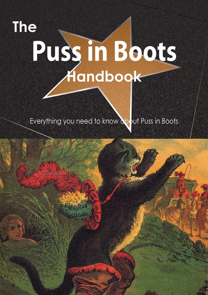 The Puss in Boots Handbook - Everything you need to know about Puss in Boots