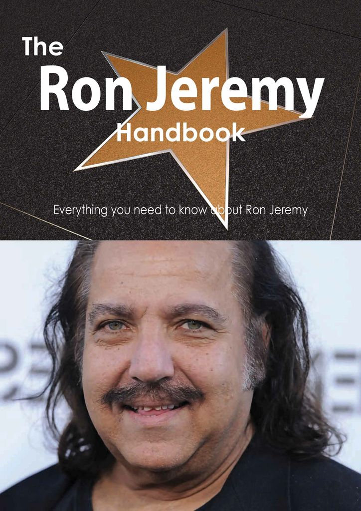 The Ron Jeremy Handbook - Everything you need to know about Ron Jeremy