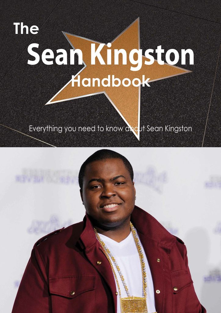 The Sean Kingston Handbook - Everything you need to know about Sean Kingston