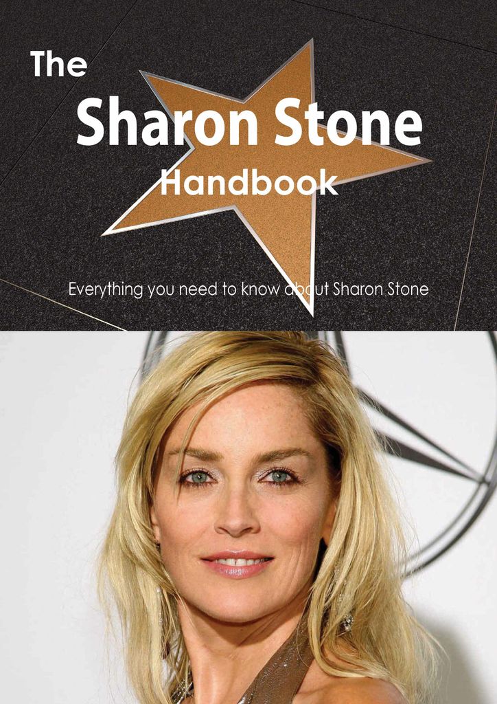 The Sharon Stone Handbook - Everything you need to know about Sharon Stone