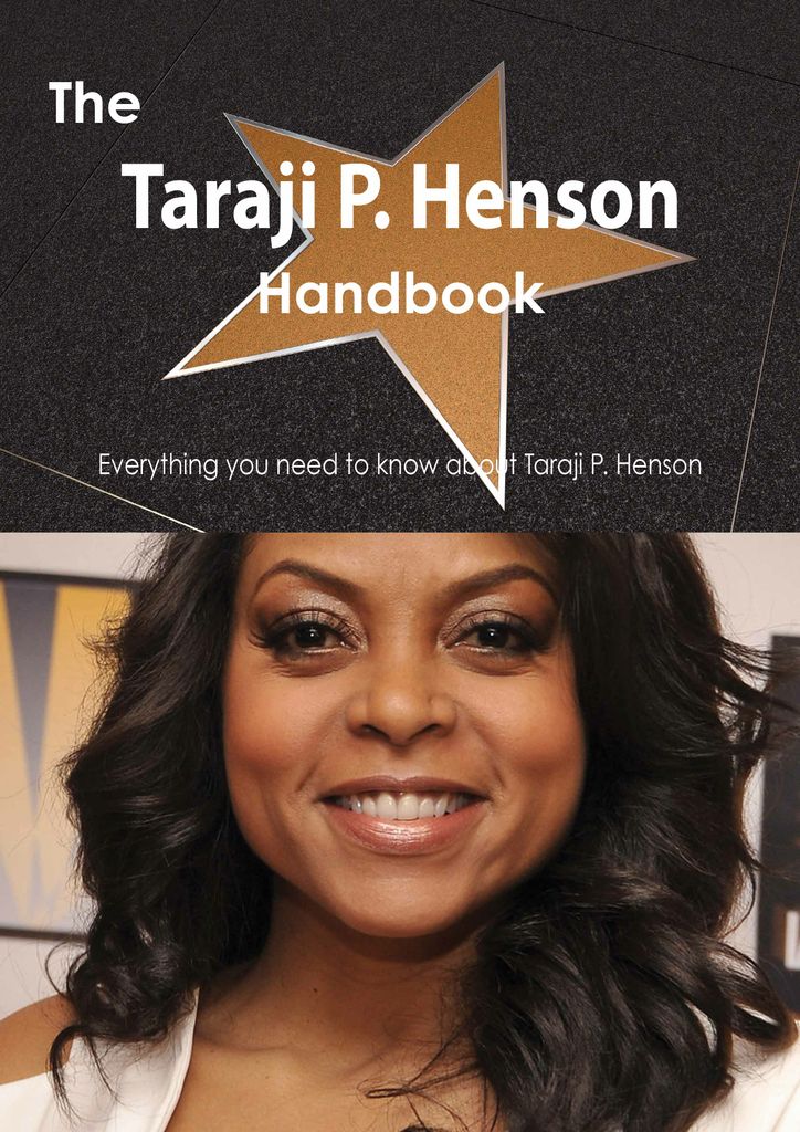 The Taraji P. Henson Handbook - Everything you need to know about Taraji P. Henson