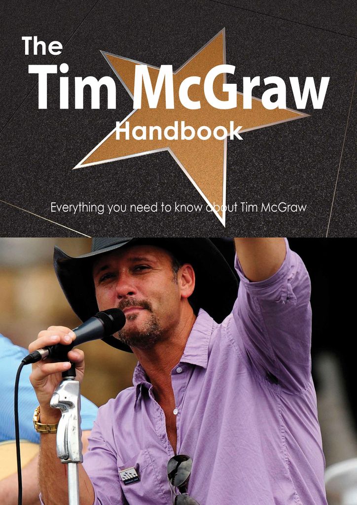 The Tim McGraw Handbook - Everything you need to know about Tim McGraw