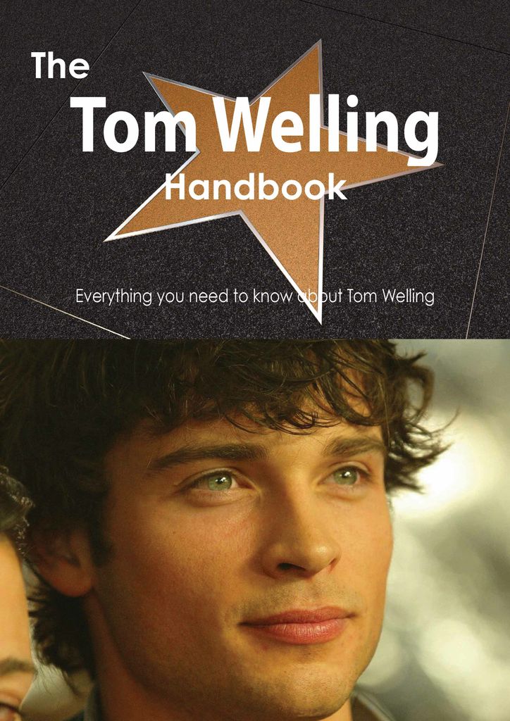 The Tom Welling Handbook - Everything you need to know about Tom Welling