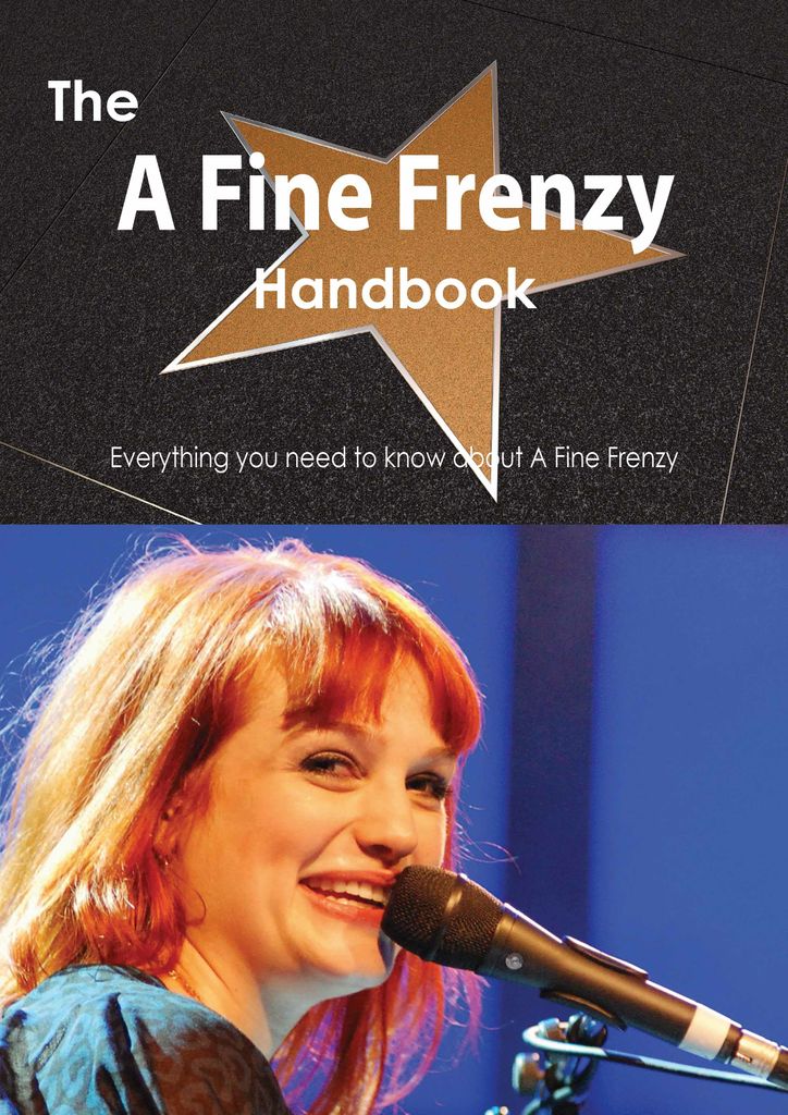 The A Fine Frenzy Handbook - Everything you need to know about A Fine Frenzy