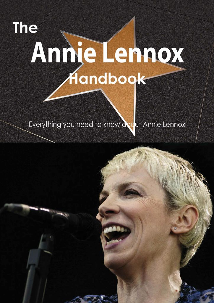 The Annie Lennox Handbook - Everything you need to know about Annie Lennox