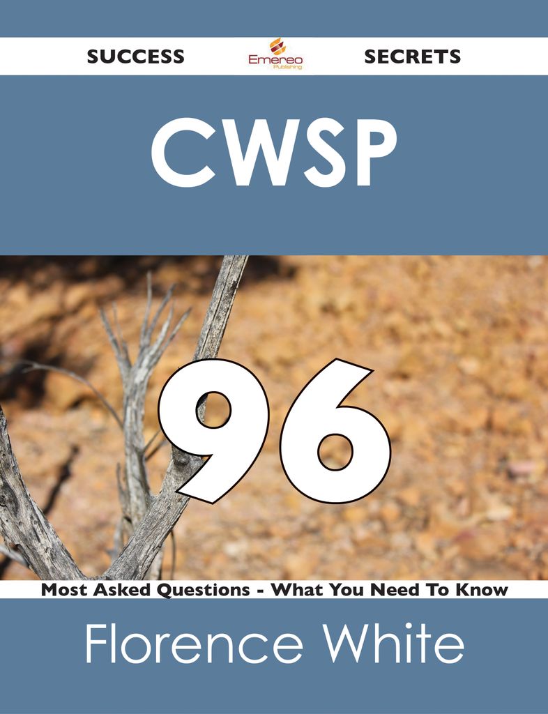 CWSP 96 Success Secrets - 96 Most Asked Questions On CWSP - What You Need To Know