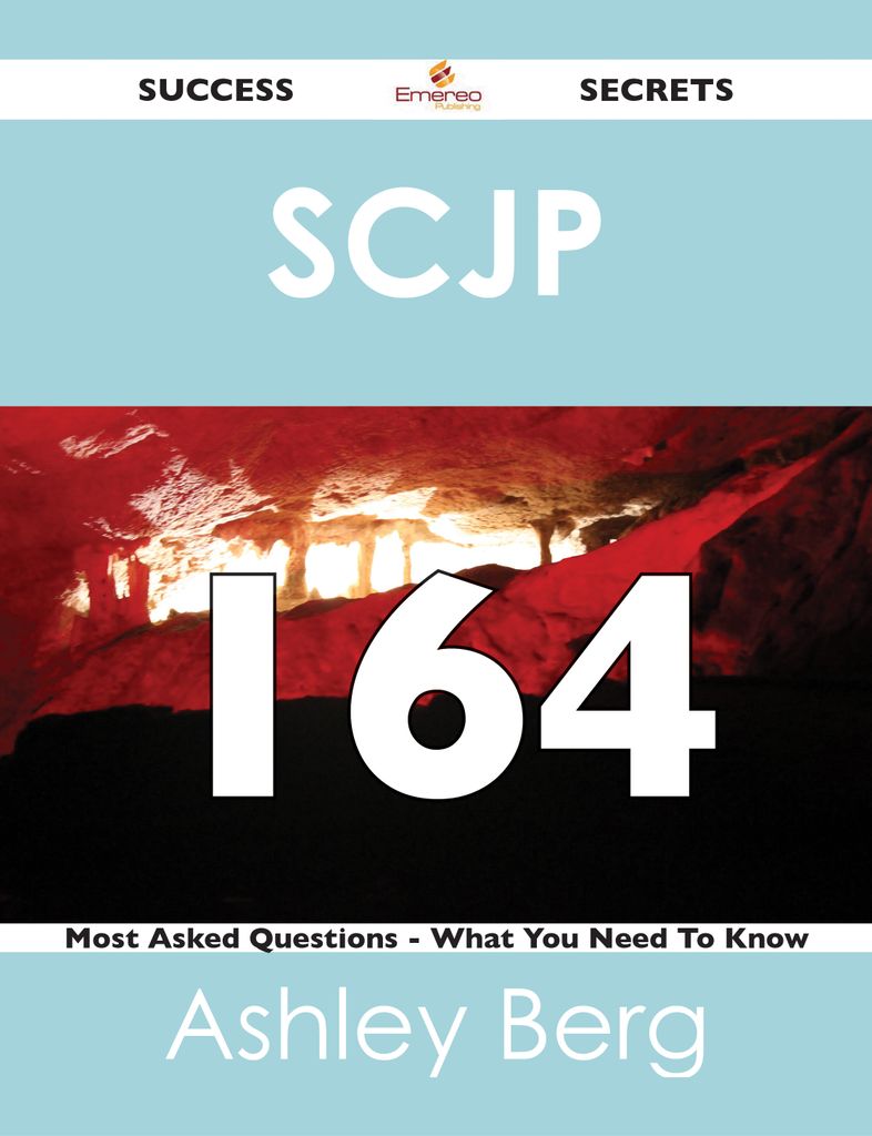 SCJP 164 Success Secrets - 164 Most Asked Questions On SCJP - What You Need To Know