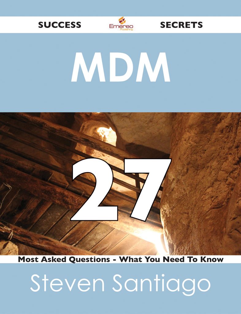 MDM 27 Success Secrets - 27 Most Asked Questions On MDM - What You Need To Know