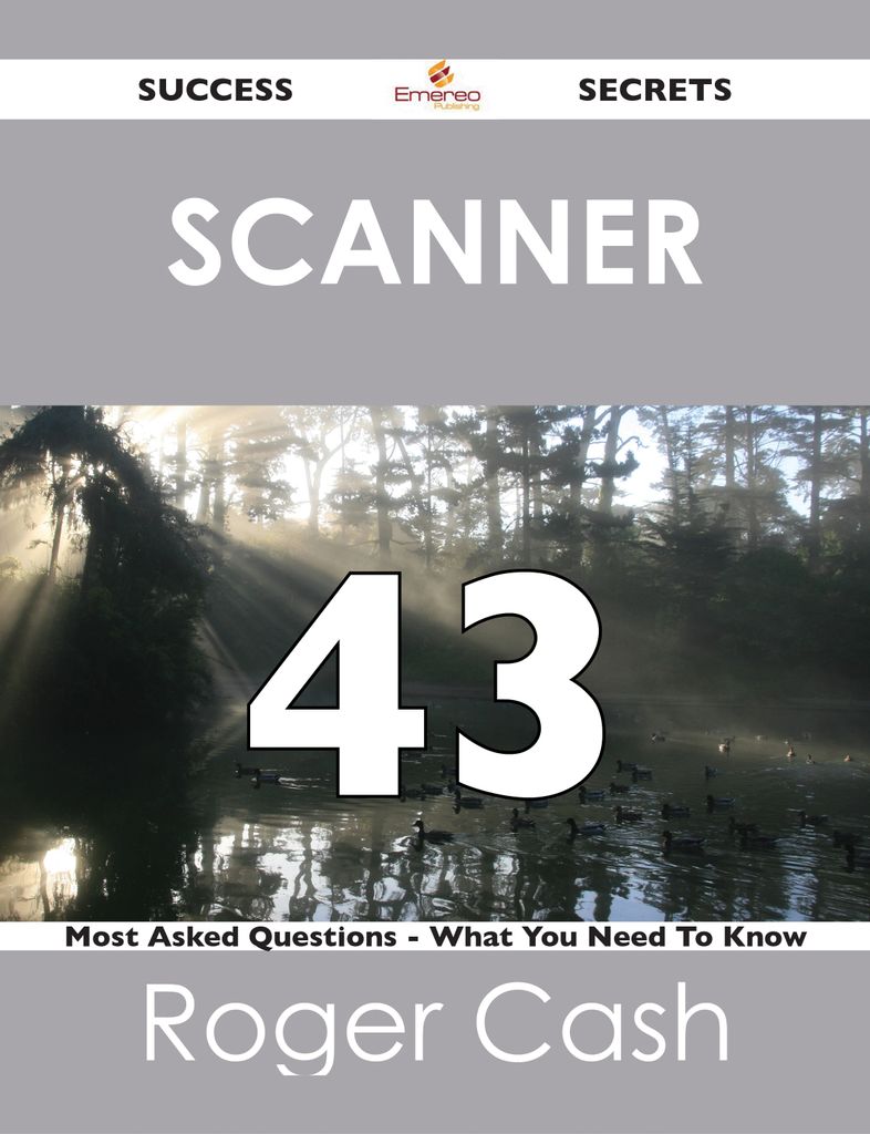 scanner 43 Success Secrets - 43 Most Asked Questions On scanner - What You Need To Know