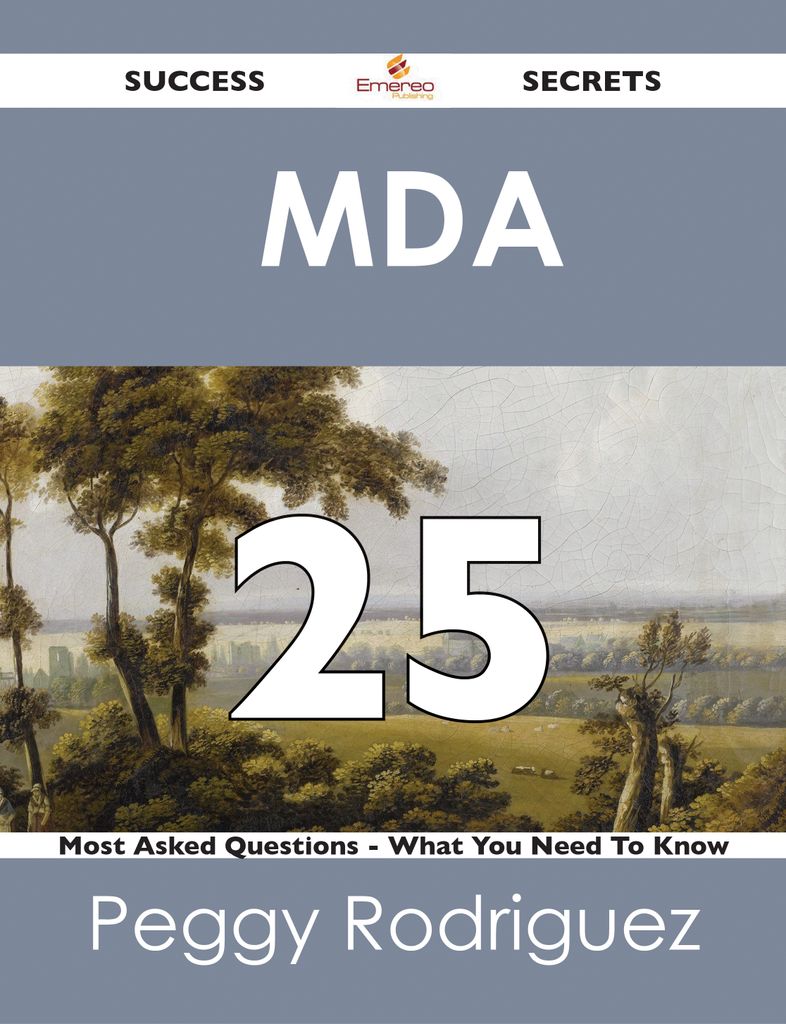 MDA  25 Success Secrets - 25 Most Asked Questions On  MDA  - What You Need To Know