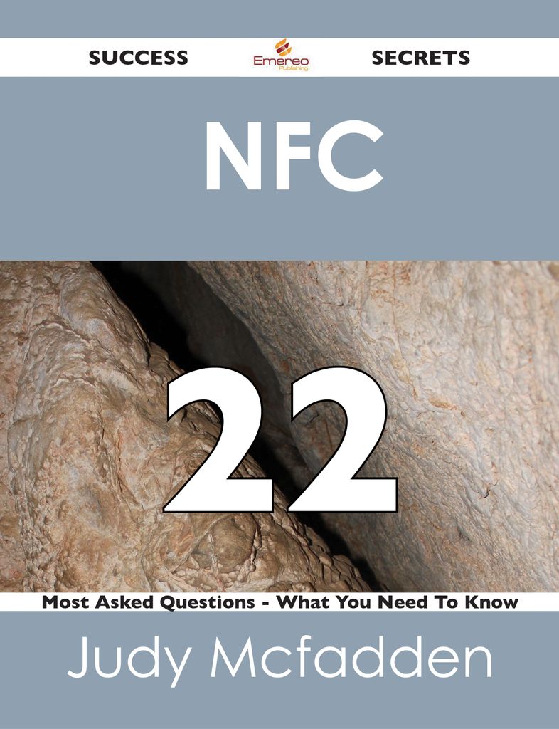 NFC  22 Success Secrets - 22 Most Asked Questions On  NFC  - What You Need To Know