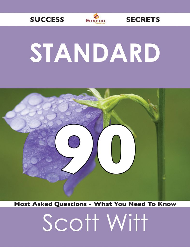 standard 90 Success Secrets - 90 Most Asked Questions On standard - What You Need To Know